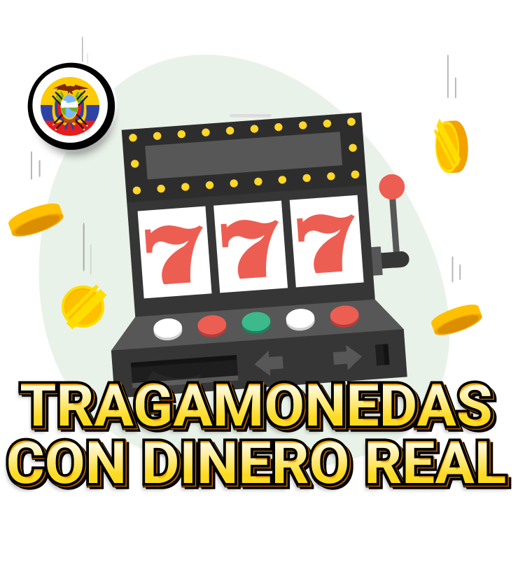 Máquina tragamonedas con dinero real - Ecuador